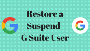 Restore Suspended G Suite User