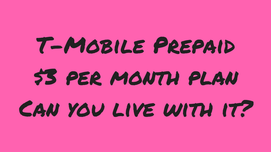 T-Mobile Prepaid $3 per Month Plan: Can you live with it?